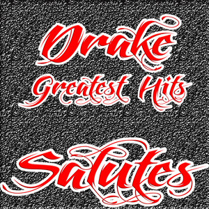 Drake Greatest Hits (Salutes)