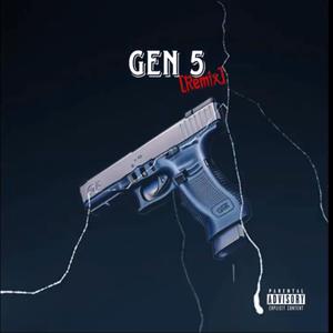 Gen 5 (feat. Luh NeverStop, 2tone! & c0k3) (Remix|Explicit)