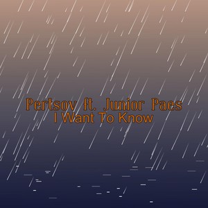 I Want to Know(feat. Junior Paes)