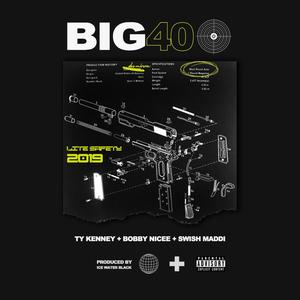 Big 40 (feat. Bobby Nicee & Swish Maddi) [Explicit]