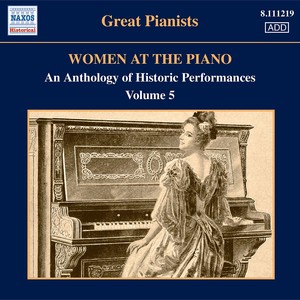 Women at The Piano - An Anthology of Historic Performances, Vol. 5 (1923-1955)