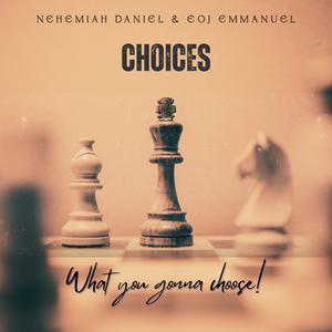 Choices (feat. EOJ Emmanuel)