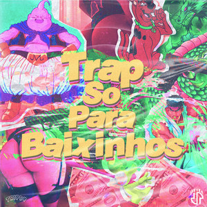 Trap Só Para Baixinhos (Explicit)
