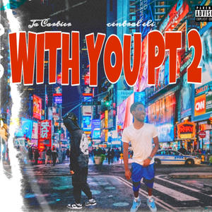 With You, Pt. 2 (feat. Central Eli) (Explicit)