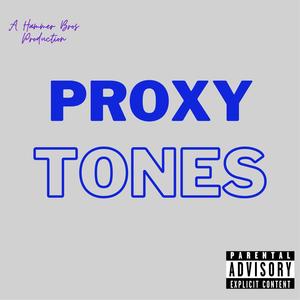 PROXY TONES (Explicit)