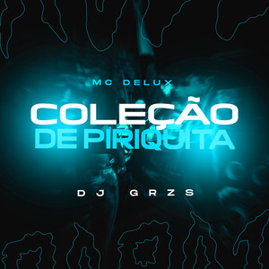 Coleçao de Piriquita (Explicit)