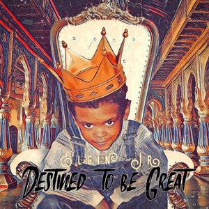 Destined to be Great (Explicit)