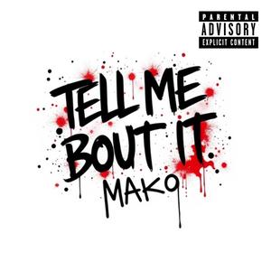 TELL ME BOUT IT (Explicit)