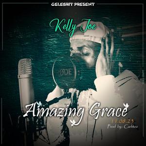 Amazing Grace (feat. Kelly Joe)