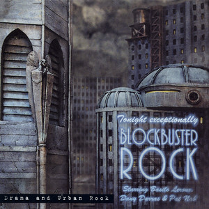 Blockbuster Rock: Drama and Urban Rock