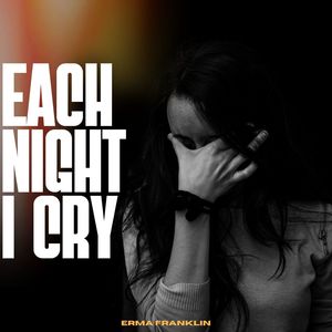 Each Night I Cry