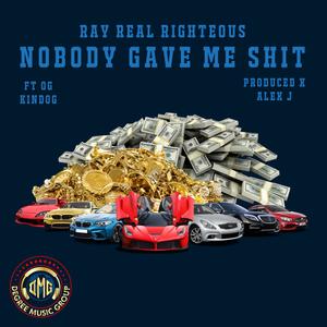 Nobody gave me **** (feat. OG KinDog) (Explicit)