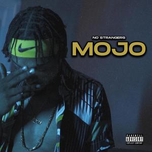 Mojo (feat. NoStrangers) [Explicit]