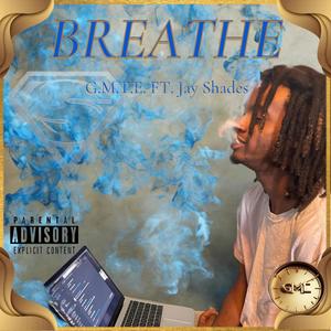 Breathe (feat. Jay Shades) [Single] [Explicit]