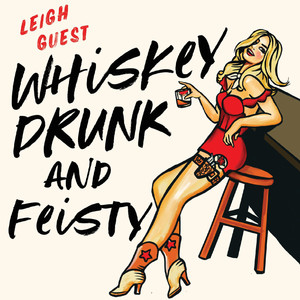 Whiskey Drunk and Feisty (Explicit)