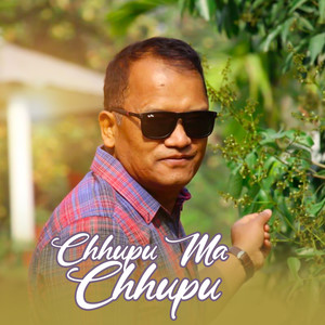 Chhupu Ma Chhupu