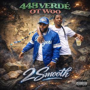 2 Smooth (feat. OT Woo) (Explicit)