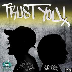 Trust You (feat. Lowdax) (Explicit)