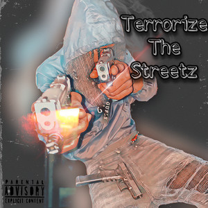 Terrorize The Streetz (Explicit)