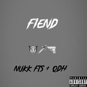 Fiend (feat. QDH) [Explicit]