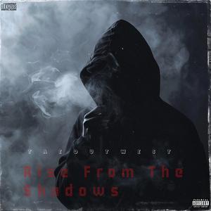 Rise From The Shadows (Explicit)