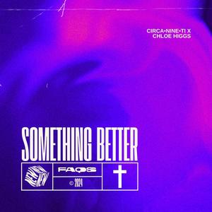 Something Better (feat. Chloe Higgs)