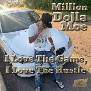 I Love The Game, I Love The Hustle (Explicit)