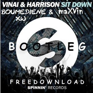 Sit Down (maXVin x MaxiMee Bootleg)