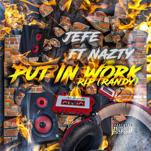 Put In Work (RIP RANDY) (feat. Nazty)