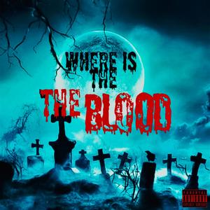 Where Is The BLOOD??? (feat. Diva Dracula) [Explicit]