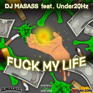 **** MY LIFE (feat. Under20Hz) [Explicit]