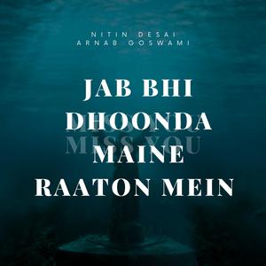Jab bhi dhoonda maine raaton mein (feat. Nitin Desai)