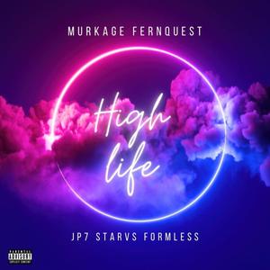 High Life (feat. Fernquest, JP7, Starvz & Formless) (Explicit)