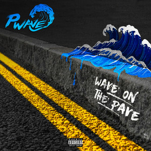 Wave on the Pave (Explicit)