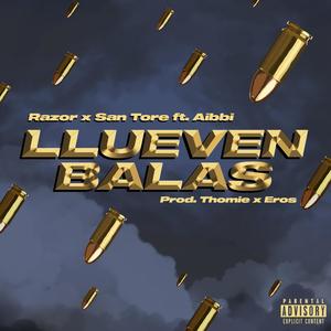 Llueven Balas (feat. San Tore & Aibbi) [Explicit]