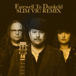 Farewell To Dunkeld (Slim Vic Remix) (Farewell To Dunkeld (Slim Vic Remix))