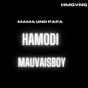 Mama und papa (feat. Hamodi & Mauvaisboy) [Explicit]