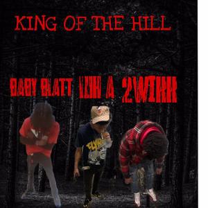 King Of The Hill (feat. Luh A & 2Wikk) [Explicit]