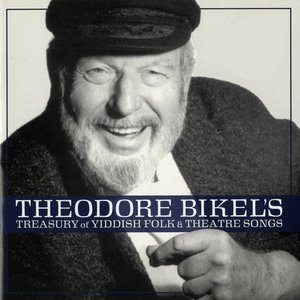 Theodore Bikel's Treasury Of Yiddish Theatre And Folk Songs