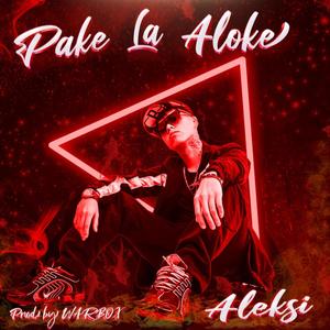 Pa Ke La Aloke (Explicit)