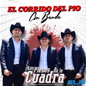 El Corrido Del Pio (Con Banda)