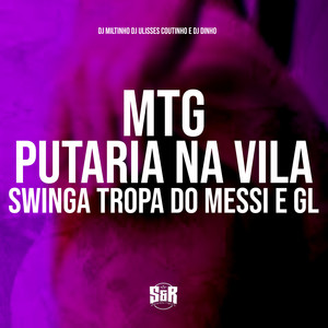 DJ Miltinho - Mtg Putaria na Vila Swinga Tropa do Messi e Gl (Explicit)