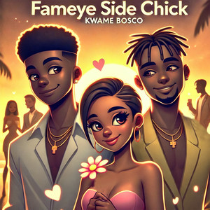 Fameye Side Chick