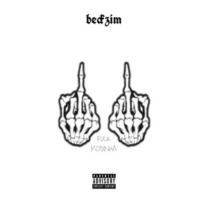 Beckzim - F*ck modinha (Explicit)