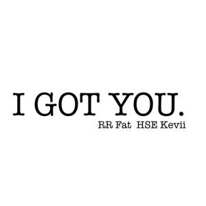 I Got You (feat. HSE Kevii) (Explicit)
