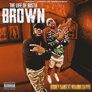 BUSTA BROWN (feat. Wuano Savvo) (Explicit)