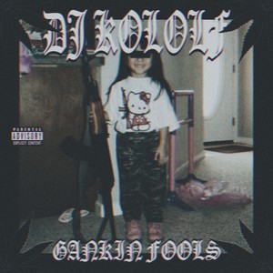 Gankin Fools (Explicit)