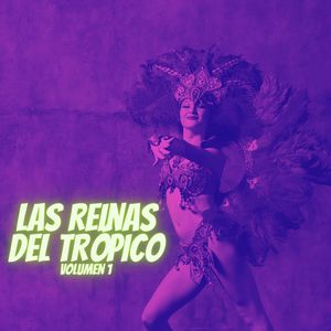 Las Reinas del Trópico, Vol.1