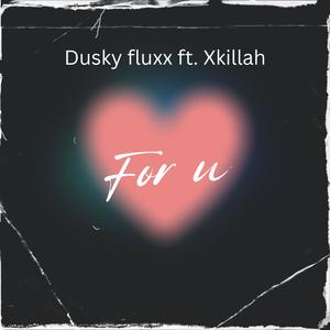 FOR U (feat. Xkillah)