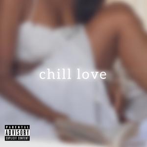 chill love (Explicit)